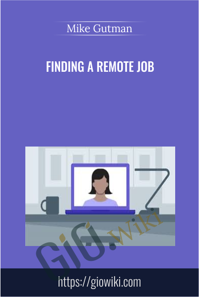 Finding a Remote Job - Mike Gutman