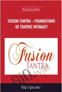 Fusion Tantra – Foundations of Tantric Intimacy – Katrina Bos