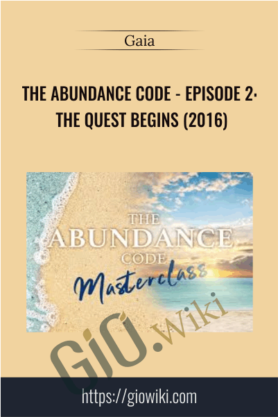 The Abundance Code - Episode 2: The Quest Begins (2016) - Gaia