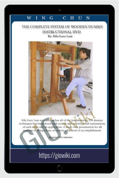 Complete Wing Chun Wooden Dummy - Gary Lam