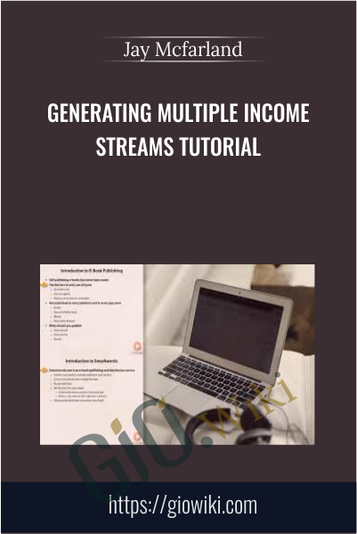 Generating Multiple Income Streams Tutorial - Jay Mcfarland