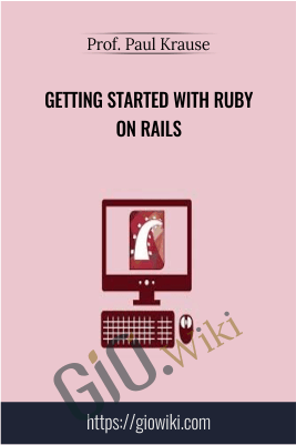 Getting Started with Ruby on Rails - Prof. Paul Krause