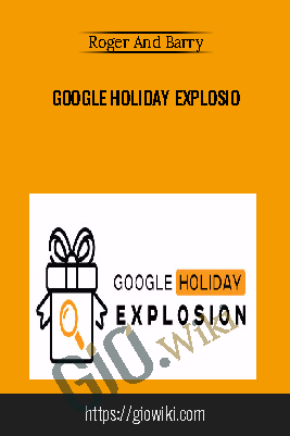 Google Holiday Explosion – Roger and Barry