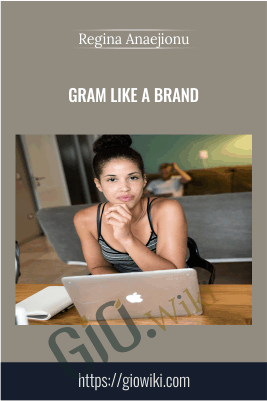 Gram Like a Brand - Regina Anaejionu