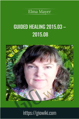 Guided Healing 2015.03 – 2015.08 - Elma Mayer