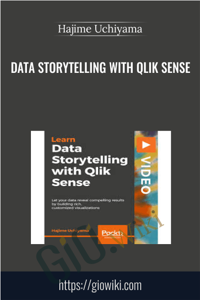 Data Storytelling with Qlik Sense - Hajime Uchiyama