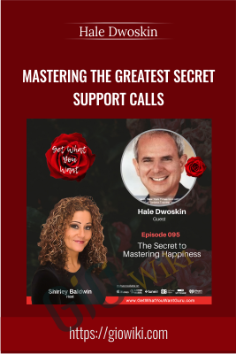 Mastering the Greatest Secret Support Calls - Hale Dwoskin