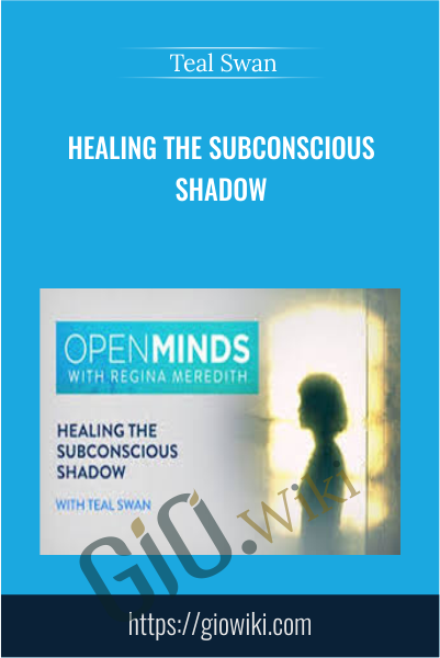 Healing the Subconscious Shadow - Teal Swan