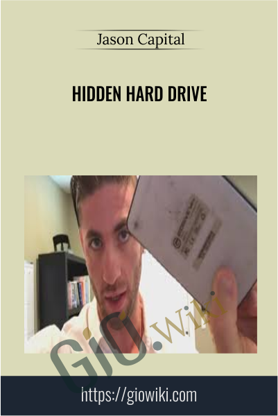 Hidden Hard Drive - Jason Capital