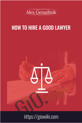 How to hire a good lawyer - Alex Genadinik