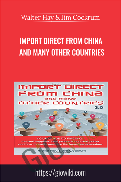 Import Direct from China and Many Other Countries - Walter Hay & Jim Cockrum