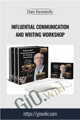 Influential Communication and Writing Workshop - Dan Kennedy