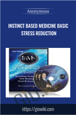 Instinct Based Medicine Basic Stress Reduction