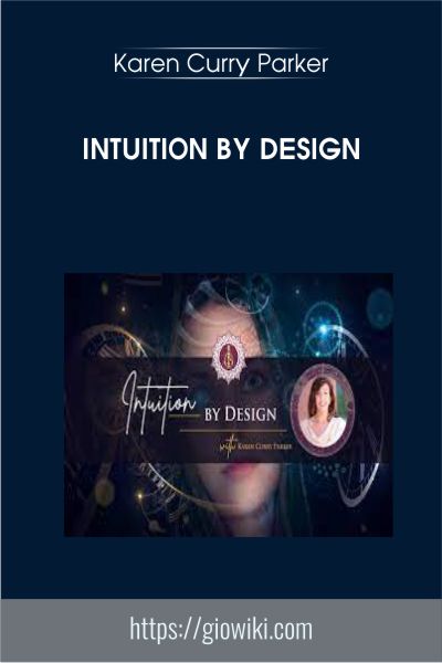 Intuition by Design - Karen Curry Parker