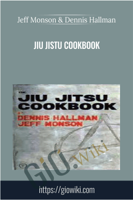 Jiu Jistu Cookbook - Jeff Monson & Dennis Hallman