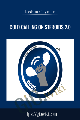 Cold Calling On Steroids 2.0 – Joshua Gayman