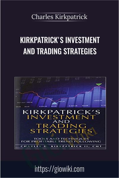 Kirkpatrick's Investment and Trading Strategies - Charles Kirkpatrick