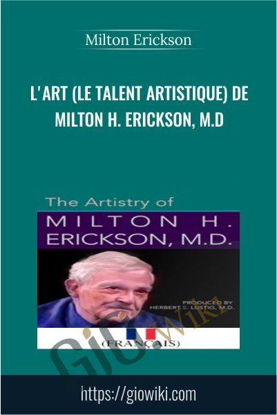 L'art (le talent artistique) de Milton H. Erickson, M.D - Milton Erickson