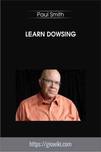 Learn Dowsing - Paul Smith