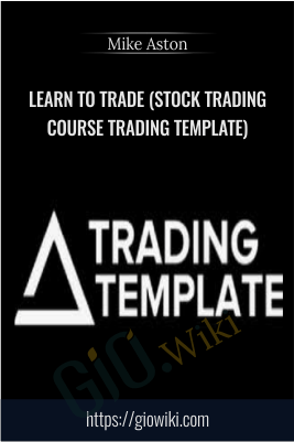 Learn to Trade (Stock Trading Course Trading Template) - Mike Aston