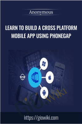 Learn to build a cross platform mobile app using PhoneGap
