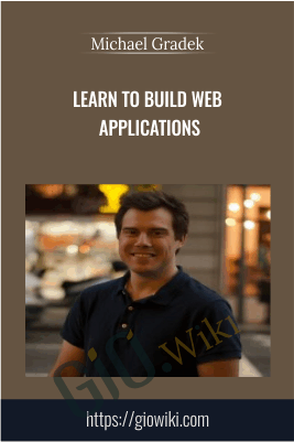 Learn to build web applications - Michael Gradek