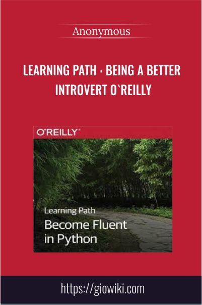 Learning Path : Being a Better Introvert O`Reilly