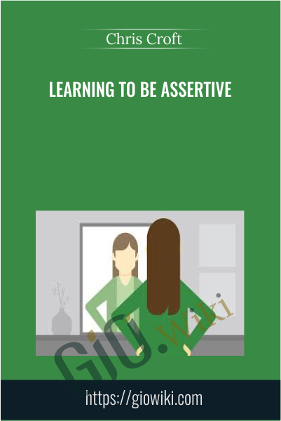 Learning to be Assertive - Chris Croft