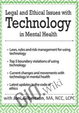 Legal and Ethical Issues with Technology in Mental Health - Joni Gilbertson