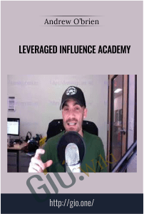 Leveraged Influence Academy - Andrew O’brien