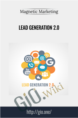 Lead Generation 2.0 – Magnetic Marketing