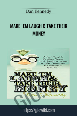 Make 'Em Laugh & Take Their Money - Dan Kennedy
