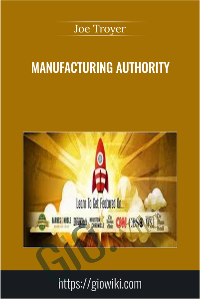 Manufacturing Authority - Joe Troyer