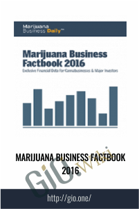 Marijuana Business Factbook 2016 - Marijuana