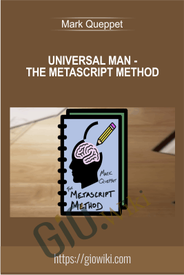 Universal Man - The Metascript Method - Mark Queppet