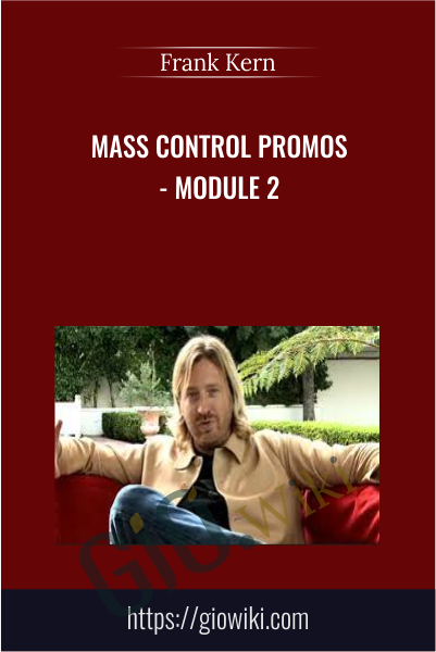 Mass Control Promos - Module 2 - Frank Kern