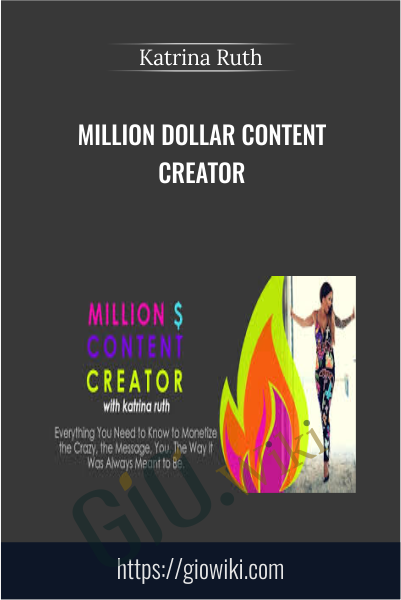 Million Dollar Content Creator -  Katrina Ruth