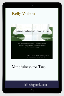 Mindfulness for Two - Kelly Wilson