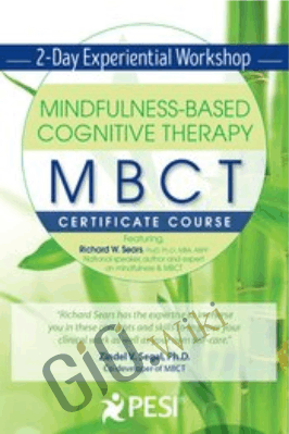 Mindfulness-Based Cognitive Therapy (MBCT): Experiential Workshop - Richard Sears
