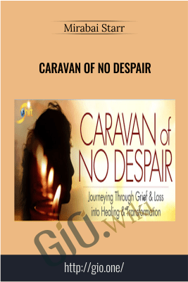 Caravan of No Despair – Mirabai Starr