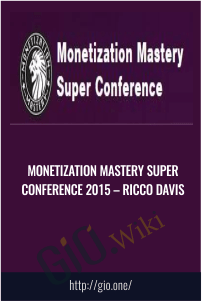 Monetization Mastery Super Conference 2015 – Ricco Davis
