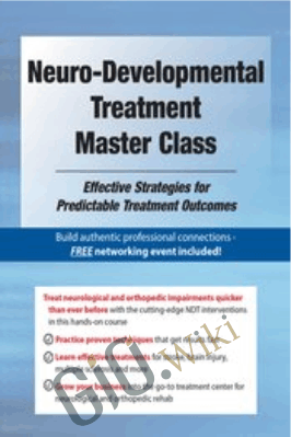 Neuro-Developmental Treatment Master Class: Effective Strategies for Predictable Treatment Outcomes - Benjamin White