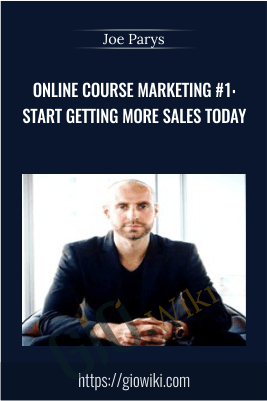Online Course Marketing #1: Start Getting More Sales Today - Joe Parys