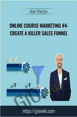 Online Course Marketing #4: Create A Killer Sales Funnel - Joe Parys