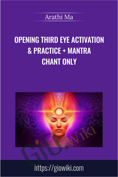 Opening Third Eye Activation & Practice + Mantra Chant Only - Arathi Ma