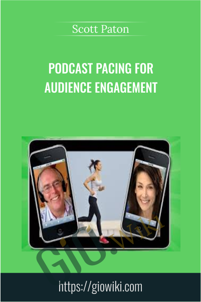 Podcast Pacing For Audience Engagement - Scott Paton