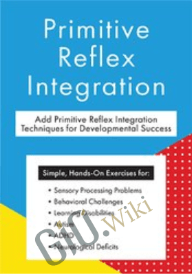 Primitive Reflex Integration for Neurodevelopmental Disorders - Robert Melillo, Kathy Johnson
