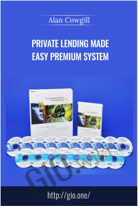 Private Lending Made Easy Premium System – Alan Cowgill