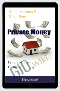 Private Money Changes - Mitch Stephen and Mike Powell