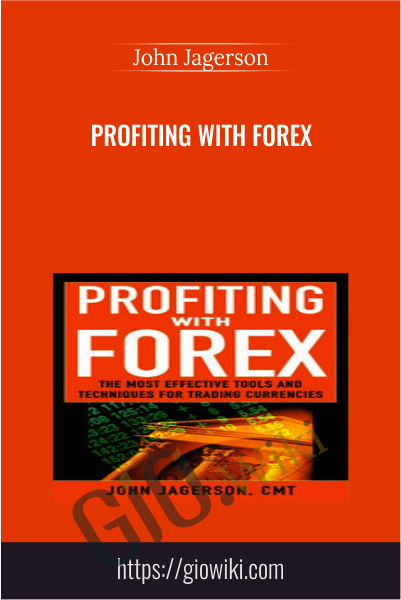 Profiting With Forex - John Jagerson